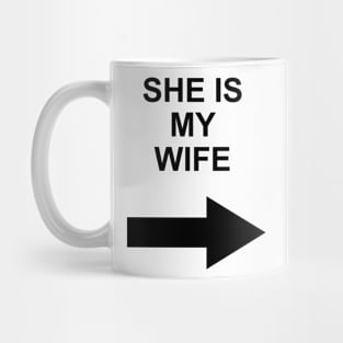 she is my wife Mug